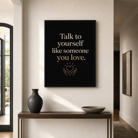 "Talk To Yourself Like Someone You Love" Vintage Quote Art Print