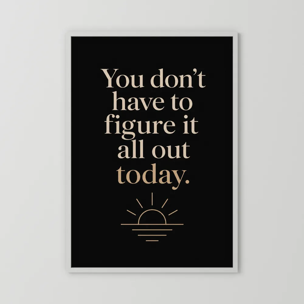 "You Don't Have To Figure It All Out Today" Vintage Art Print