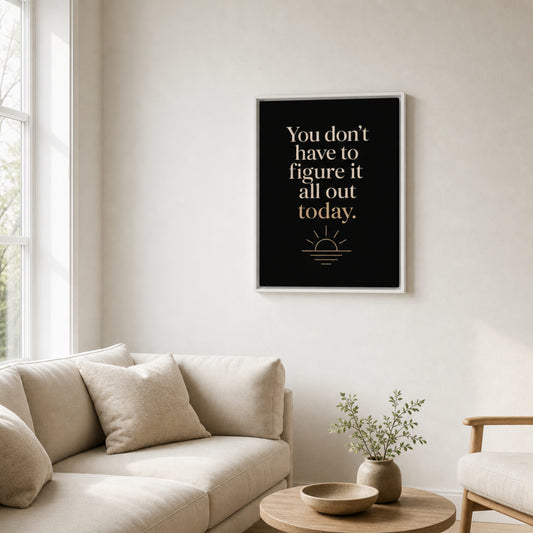 "You Don't Have To Figure It All Out Today" Vintage Art Print