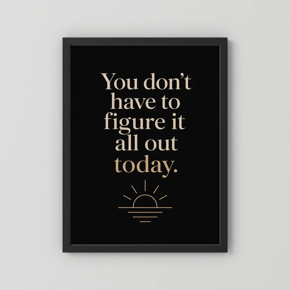 "You Don't Have To Figure It All Out Today" Vintage Art Print