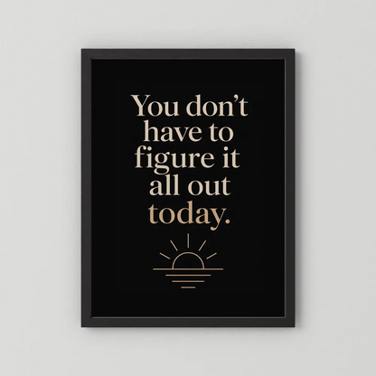"You Don't Have To Figure It All Out Today" Vintage Art Print