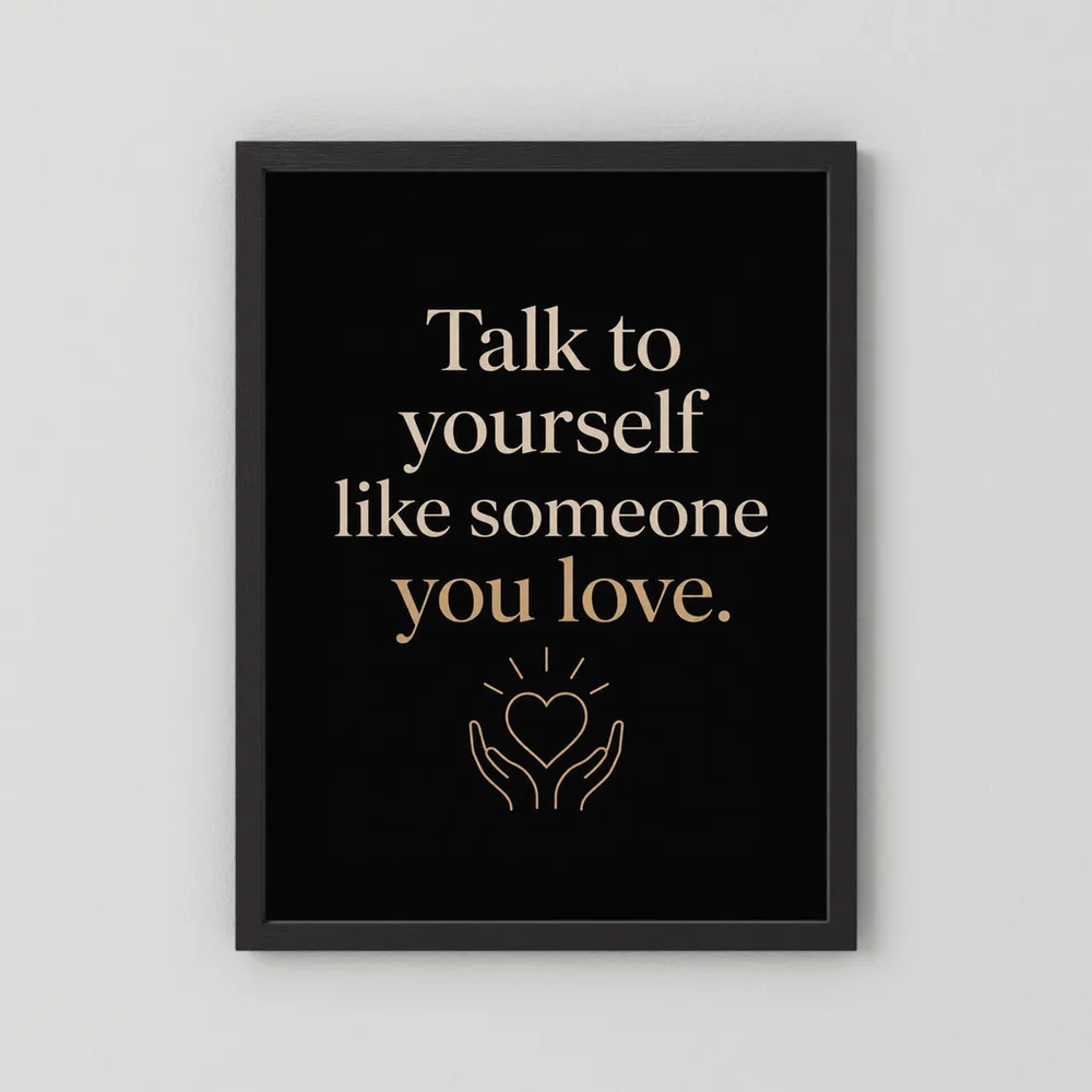 "Talk To Yourself Like Someone You Love" Vintage Quote Art Print