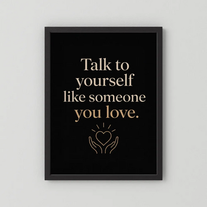 "Talk To Yourself Like Someone You Love" Vintage Quote Art Print