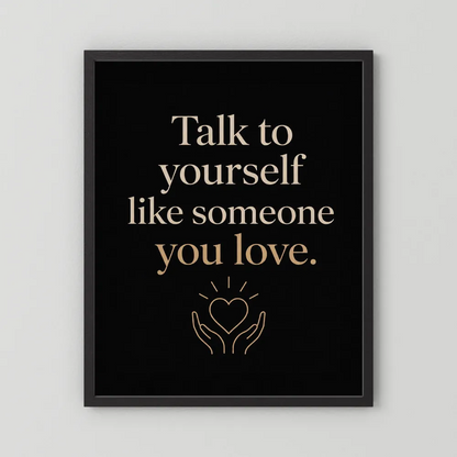 "Talk To Yourself Like Someone You Love" Vintage Quote Art Print