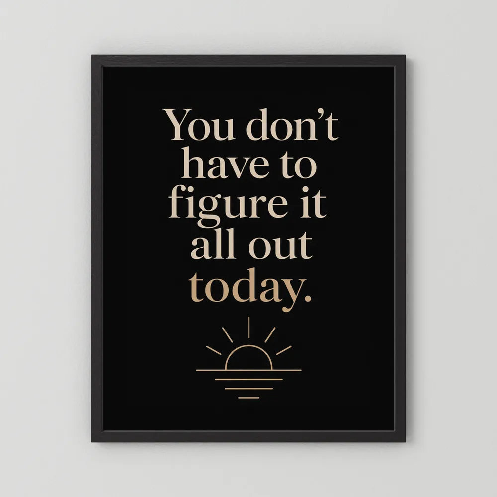 "You Don't Have To Figure It All Out Today" Vintage Art Print