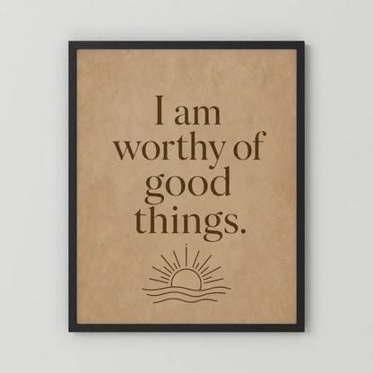 "I Am Worthy Of Good Things" Retro Affirmation Art Print
