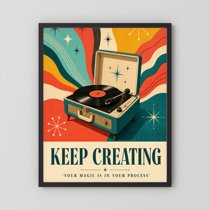 Keep Creating – Retro Vinyl Player Art Print