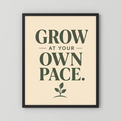"Grow At Your Own Pace" Retro Quote Art Print