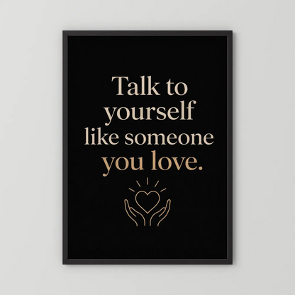 "Talk To Yourself Like Someone You Love" Vintage Quote Art Print