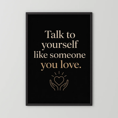 "Talk To Yourself Like Someone You Love" Vintage Quote Art Print