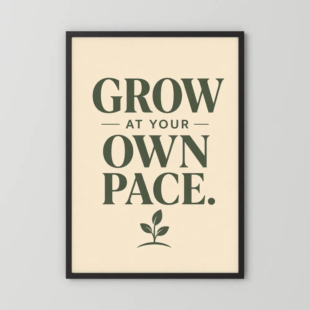 "Grow At Your Own Pace" Retro Quote Art Print