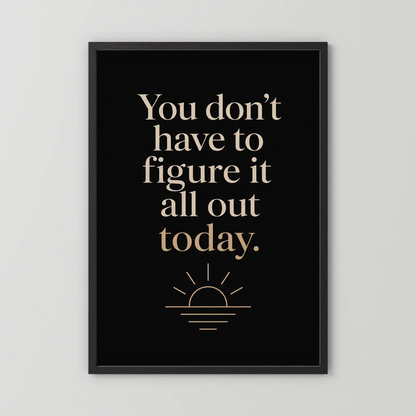 "You Don't Have To Figure It All Out Today" Vintage Art Print