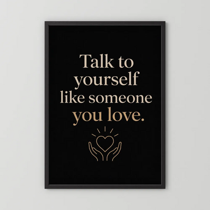 "Talk To Yourself Like Someone You Love" Vintage Quote Art Print