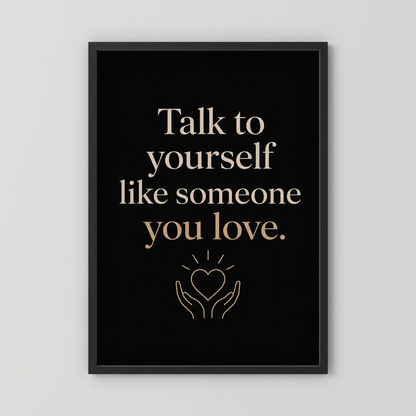 "Talk To Yourself Like Someone You Love" Vintage Quote Art Print
