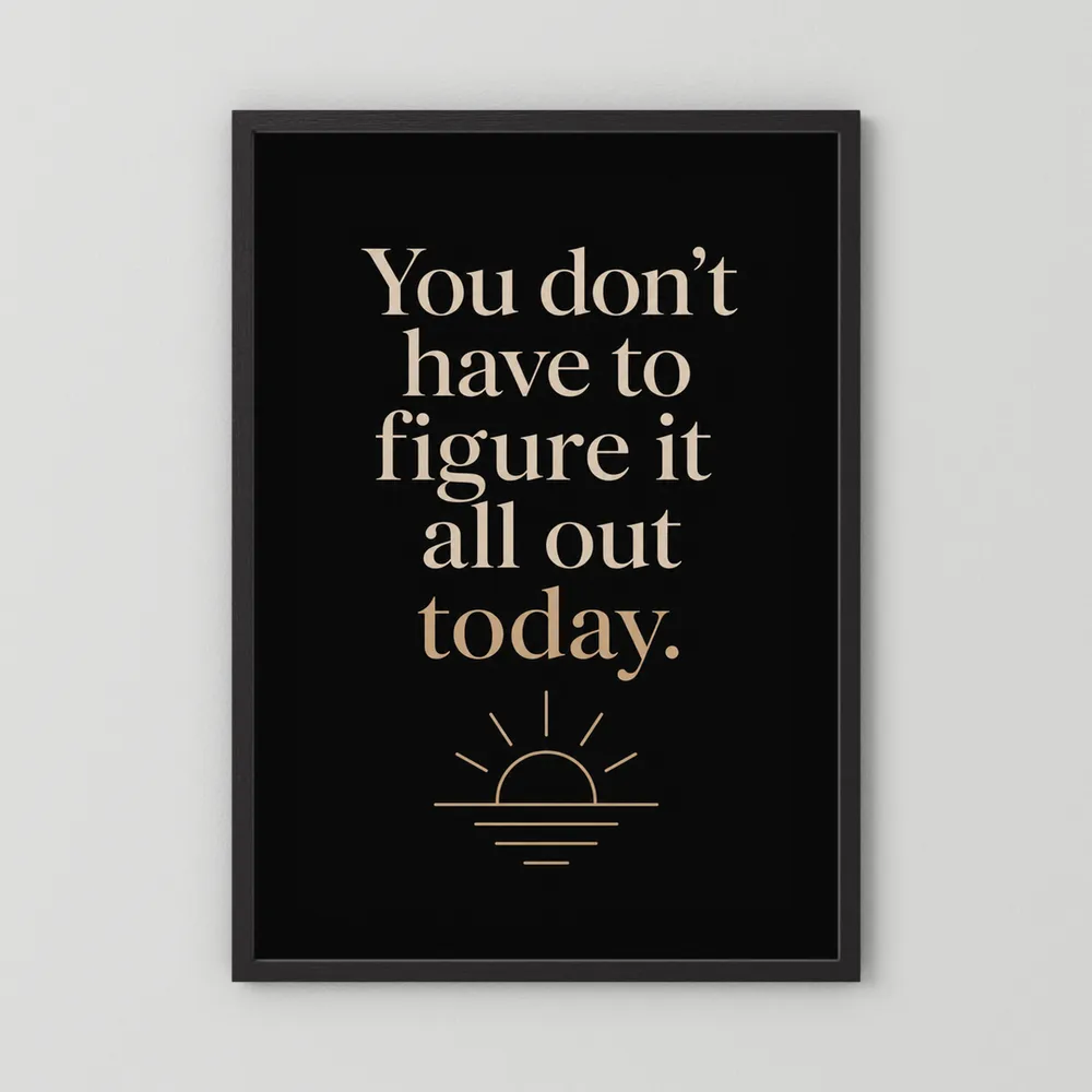 "You Don't Have To Figure It All Out Today" Vintage Art Print