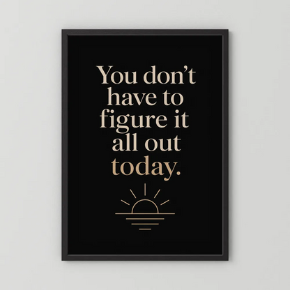 "You Don't Have To Figure It All Out Today" Vintage Art Print