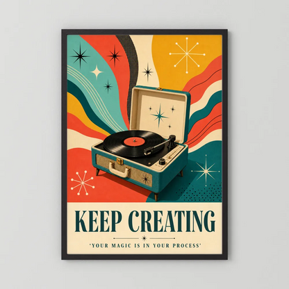 Keep Creating – Retro Vinyl Player Art Print