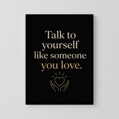 "Talk To Yourself Like Someone You Love" Vintage Quote Art Print