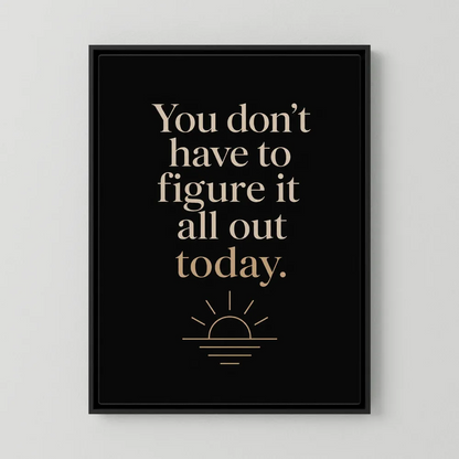 "You Don't Have To Figure It All Out Today" Vintage Art Print
