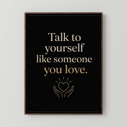 "Talk To Yourself Like Someone You Love" Vintage Quote Art Print