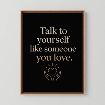 "Talk To Yourself Like Someone You Love" Vintage Quote Art Print