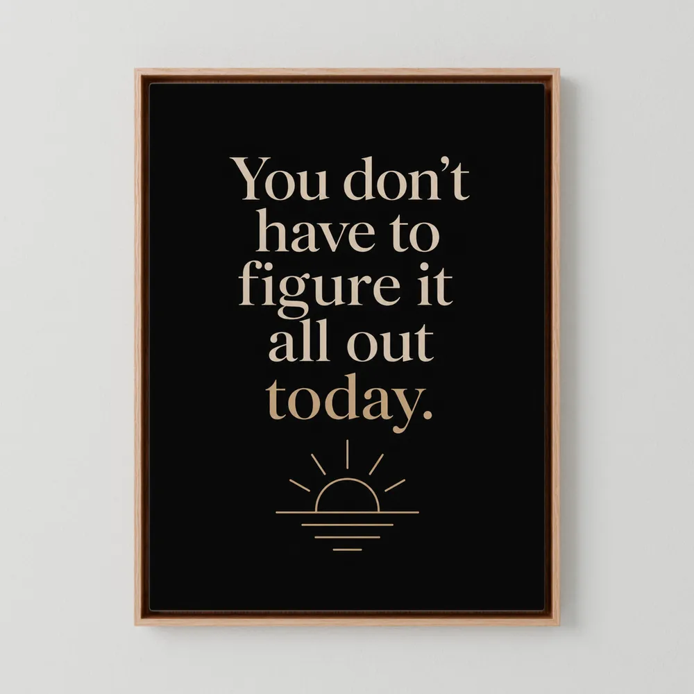 "You Don't Have To Figure It All Out Today" Vintage Art Print