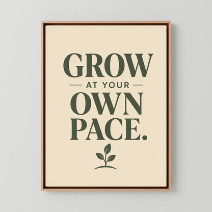 "Grow At Your Own Pace" Retro Quote Art Print