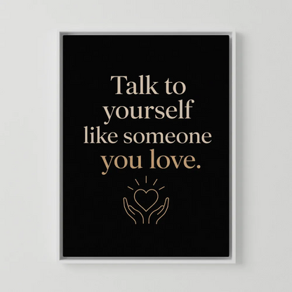 "Talk To Yourself Like Someone You Love" Vintage Quote Art Print