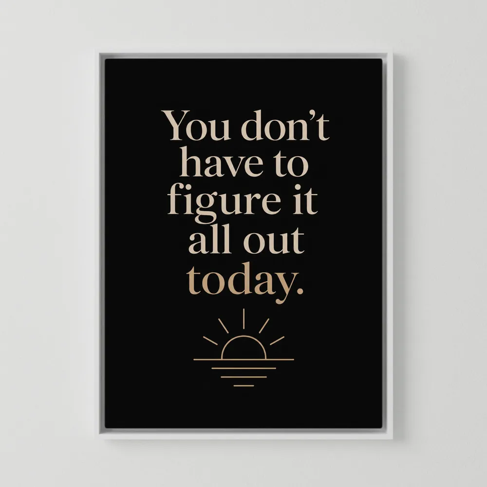"You Don't Have To Figure It All Out Today" Vintage Art Print