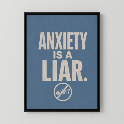 Retro typography art print featuring the phrase Anxiety Is A Liar in distressed white font on a vintage muted blue background