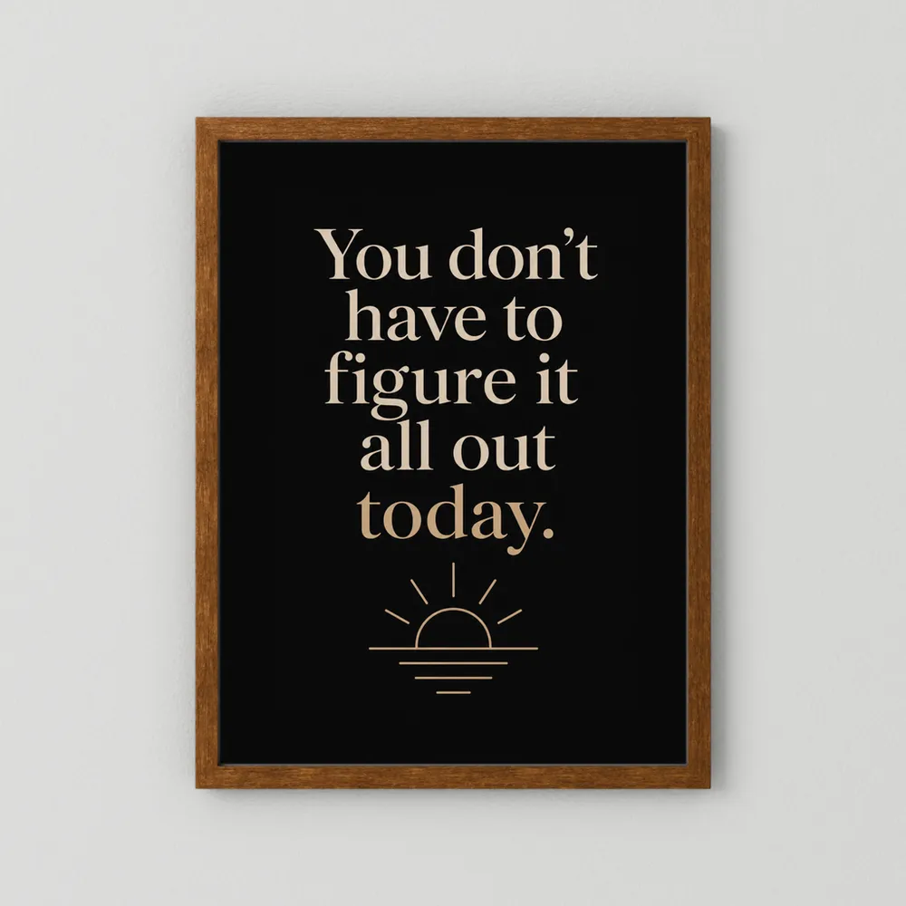 "You Don't Have To Figure It All Out Today" Vintage Art Print