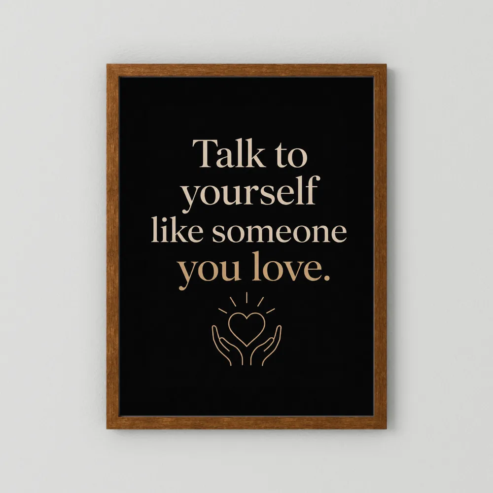 "Talk To Yourself Like Someone You Love" Vintage Quote Art Print