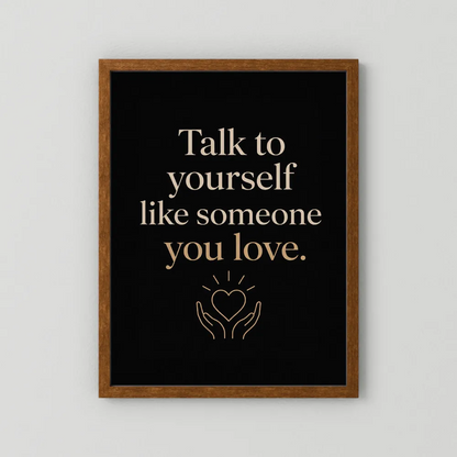 "Talk To Yourself Like Someone You Love" Vintage Quote Art Print
