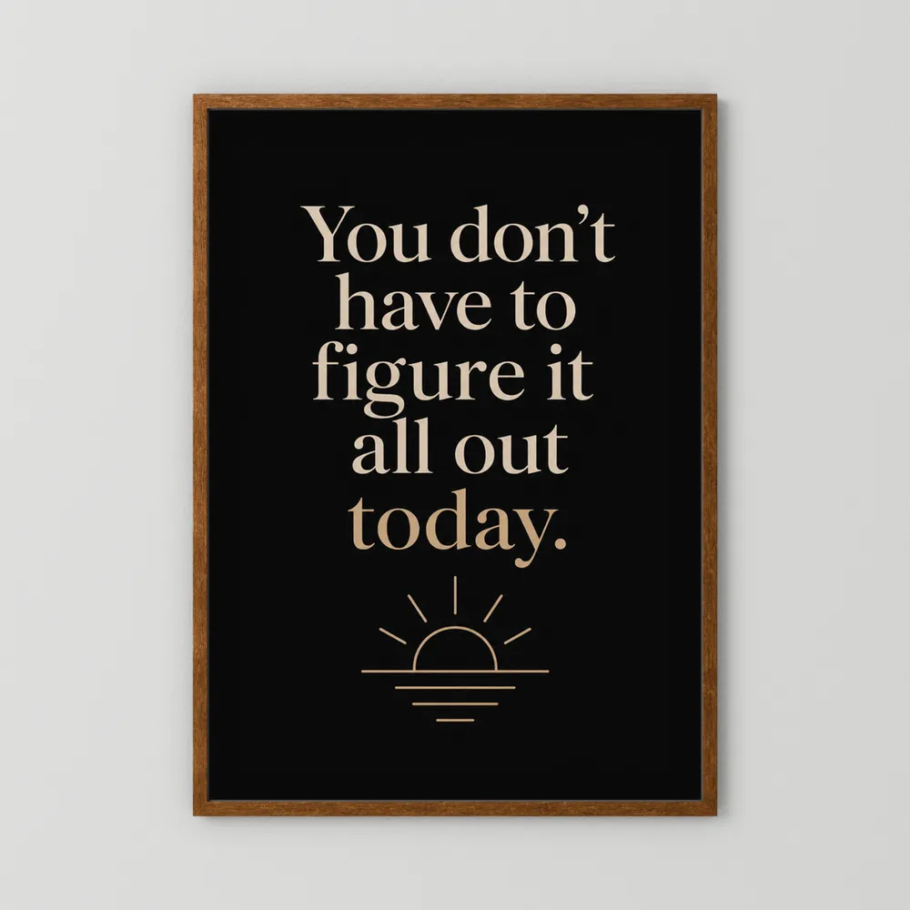 "You Don't Have To Figure It All Out Today" Vintage Art Print