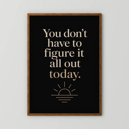 "You Don't Have To Figure It All Out Today" Vintage Art Print