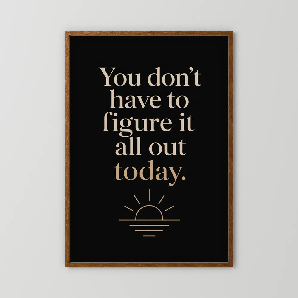 "You Don't Have To Figure It All Out Today" Vintage Art Print