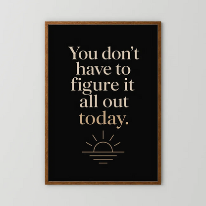 "You Don't Have To Figure It All Out Today" Vintage Art Print