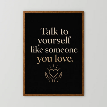"Talk To Yourself Like Someone You Love" Vintage Quote Art Print