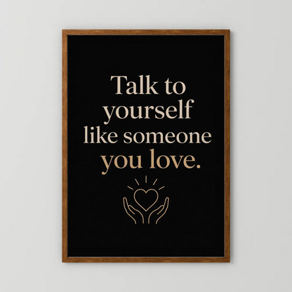 "Talk To Yourself Like Someone You Love" Vintage Quote Art Print