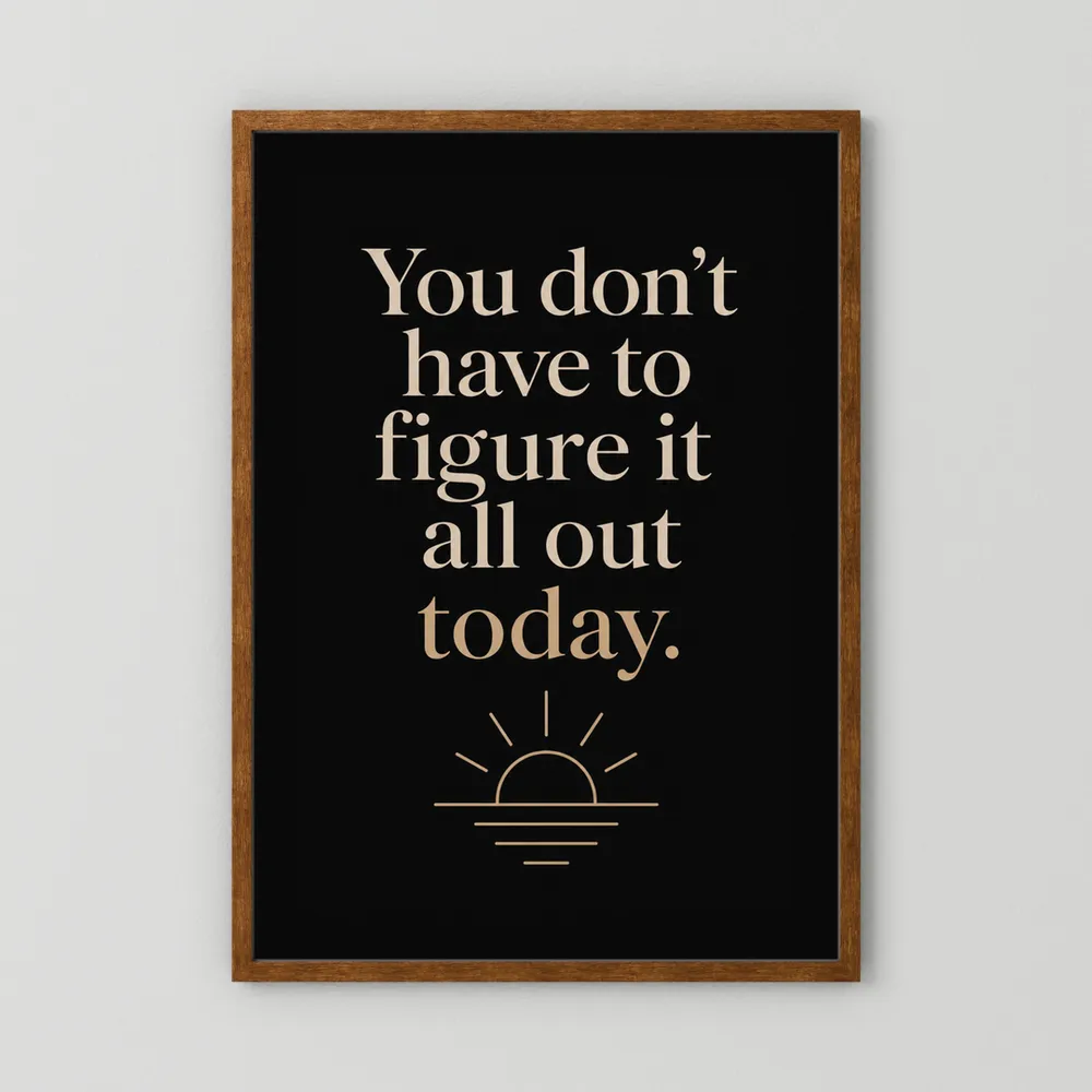 "You Don't Have To Figure It All Out Today" Vintage Art Print