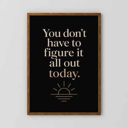 "You Don't Have To Figure It All Out Today" Vintage Art Print