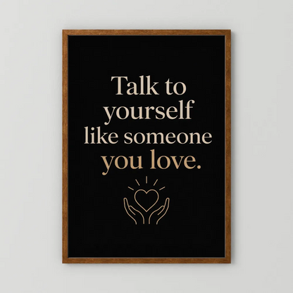 "Talk To Yourself Like Someone You Love" Vintage Quote Art Print