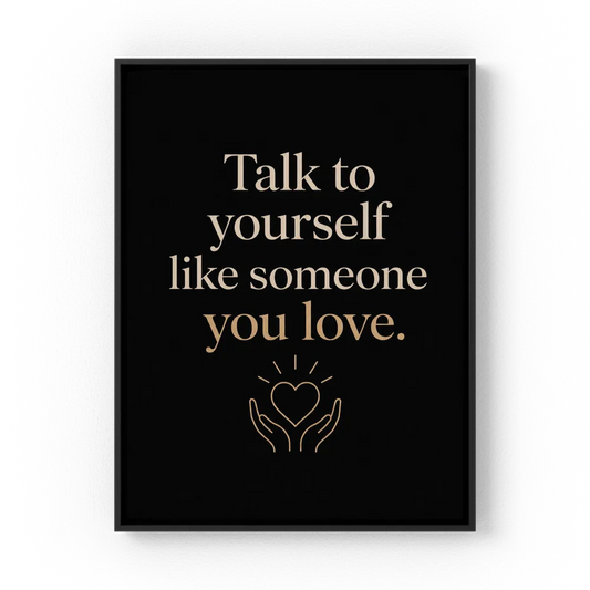 "Talk To Yourself Like Someone You Love" Vintage Quote Art Print