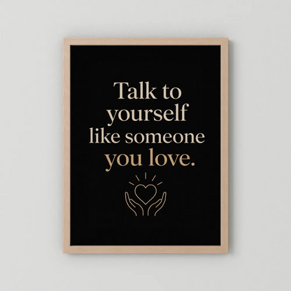 "Talk To Yourself Like Someone You Love" Vintage Quote Art Print