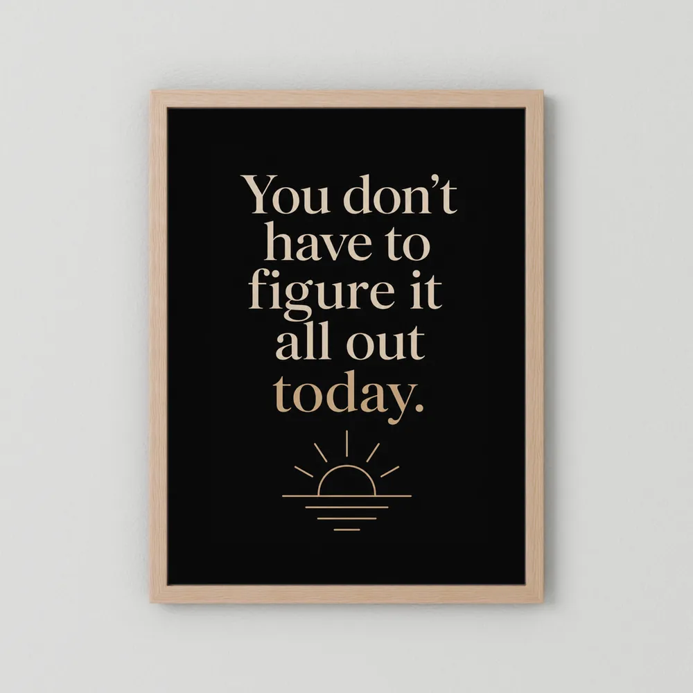 "You Don't Have To Figure It All Out Today" Vintage Art Print