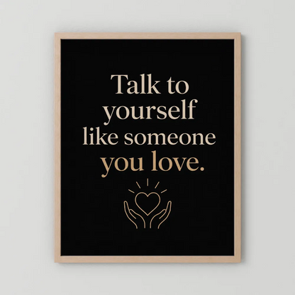 "Talk To Yourself Like Someone You Love" Vintage Quote Art Print