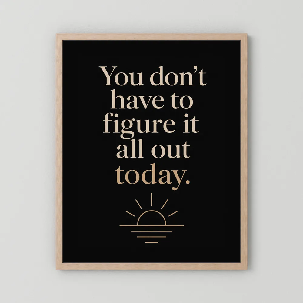 "You Don't Have To Figure It All Out Today" Vintage Art Print