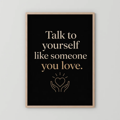 "Talk To Yourself Like Someone You Love" Vintage Quote Art Print