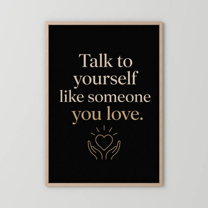 "Talk To Yourself Like Someone You Love" Vintage Quote Art Print