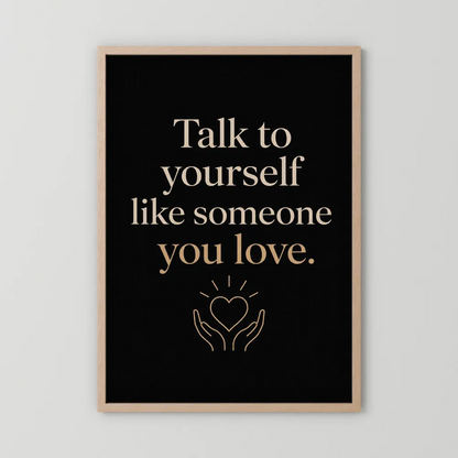 "Talk To Yourself Like Someone You Love" Vintage Quote Art Print